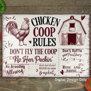 以下が含まれることがあります： 「チキン・クープ・ルール：ドント・フライ・ザ・クープ、ノー・ヘン・ペッキン、ノー・ブルーディング・アロー、ドント・ラッフル・ユア・フェザー、ライズ・アンド・シャイン」と書かれた赤と黒の文字の白い看板。看板には赤い雄鶏のイラストと赤い納屋のイラストも描かれている。