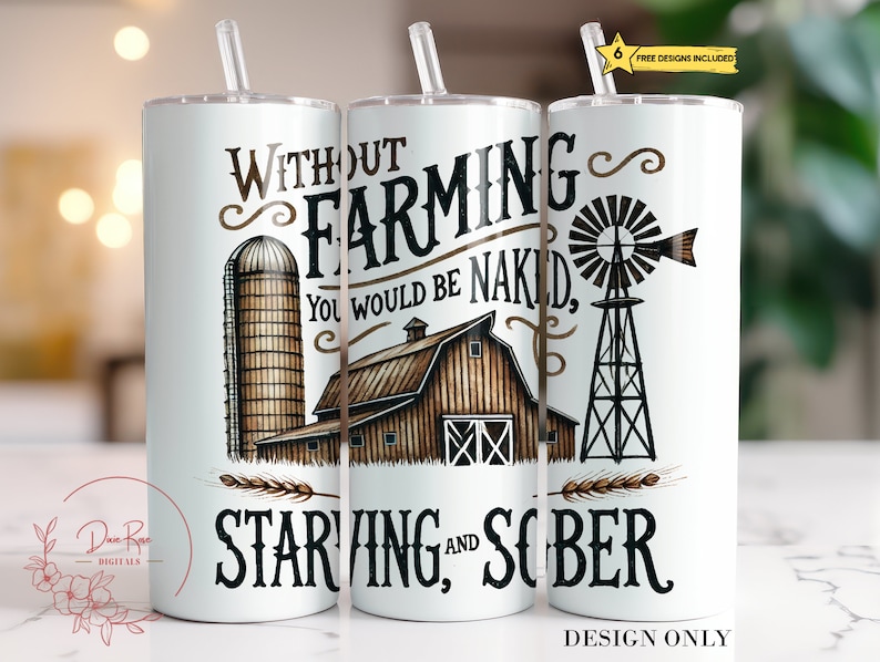 Funny Farming Tumbler Wrap, Without Farming 20 Oz Skinny Sublimation
