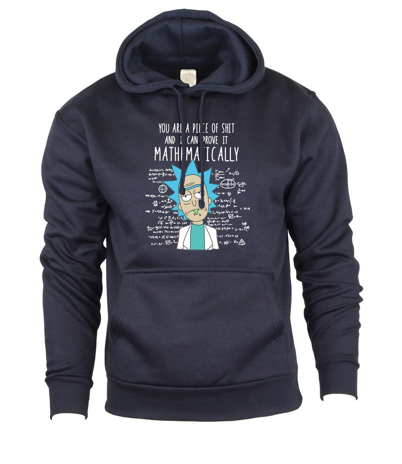 You Are A Piece of Sh*t and I Can Prove It Mathematically Funny Rick and Morty Inspired Hoodie, Graphic Hoodie, Birthday Gifts Navy