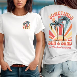Sometimes Sun and Sand is the Best Answer - Women's Relaxed T-Shirt, Beach Lover, Summertime Gifts, Palm trees, Vaca Mode, Beach Vibes