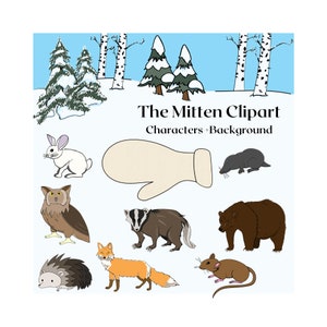 Op de afbeelding: Een digitale illustratie van een want met een besneeuwde achtergrond en verschillende bosdieren, waaronder een konijn, een uil, een das, een vos, een egel, een muis, een mol en een beer. De tekst "The Mitten Clipart Characters + Background" staat bovenaan de afbeelding.