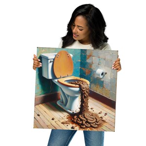 May include: A square canvas print depicts a surreal scene of a toilet overflowing with brown matter. The toilet is white with a wooden seat, set against a backdrop of blue and teal walls and a wooden floor. A roll of toilet paper is on the wall.