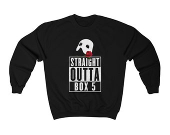 Straight Outta Box 5 Unisex Crewneck Inspired by the Longest Running Broadway Musical: Phantom of the Opera