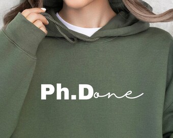 PhD Graduation Gifts - Ph.Done Shirt for Doctorate Gift, Doctor Sweatshirt