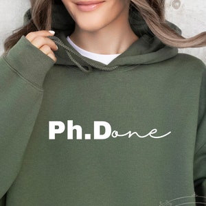 PhD Graduation Gifts - Ph.Done Shirt for Doctorate Gift, Doctor Sweatshirt
