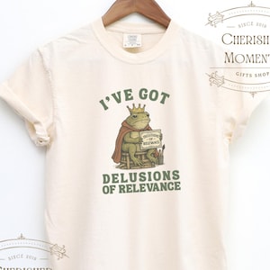 Funny Royal Frog Custom Color Unisex T-Shirt – Delusions of Relevance Shirt – Sarcastic Frog Graphic Tee – Gift for Introverts & Frog Lovers