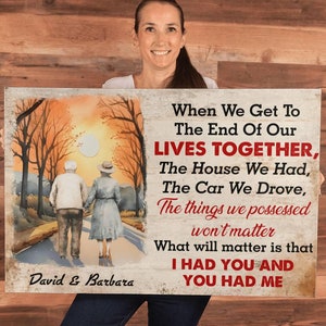 When We Get To The End Of Our Lives Together Wall Decor – Personalized Gift for Couples, Anniversary, Valentine&#39;s Day, Farmhouse Decor
