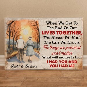 When We Get To The End Of Our Lives Together Canvas Wall Art – Personalized Gift for Couples,Anniversary, Valentine&#39;s Day,Bedroom Wall Decor