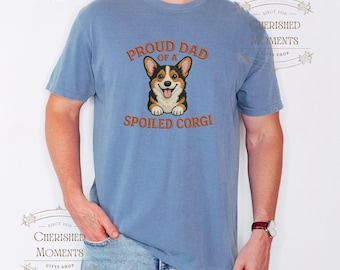 Proud Dad of A Spoiled Corgi Comfort Colors Shirt with Embroidered-Style Design