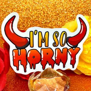 I&#39;m So Horny Sticker