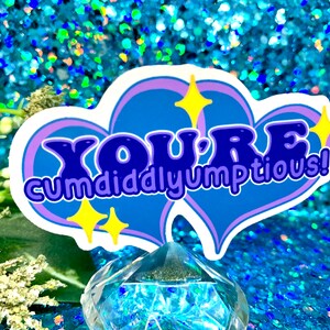 You&#39;re Cumdiddlyumptious Hearts Sticker