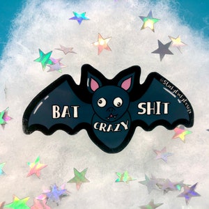 Bat Sh!t Crazy Sticker