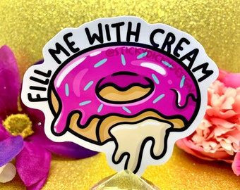 Fill Me With Cream Iced Donut Sticker