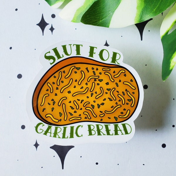 Slu t for Garlic Bread Sticker | Garlic Bread Sticker | Garlic Bread Decal | Waterbottle Sticker | Food Sticker | Funny Food Sticker | Ten31