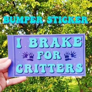 I Brake for Critters Bumper Sticker | Cute Animal Bumper Sticker | I Stop for Wildlife Car Sticker | Purple and Teal Cute Bumper Sticker