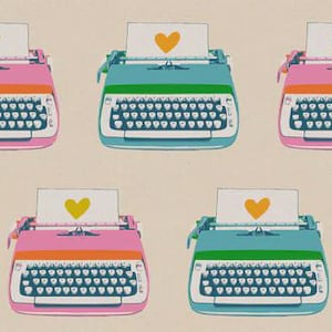 May include: A repeating pattern of vintage typewriters in teal and pink, each with a sheet of paper featuring a yellow heart. The typewriters have orange and green accents, and white keys. The background is a light beige.