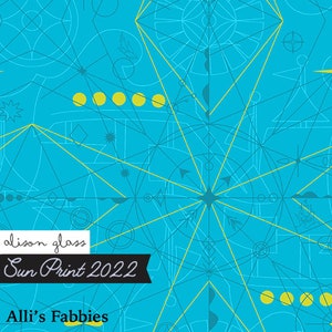 May include: A teal blue background with a geometric pattern of white and yellow lines. The text "Alison Glass Sun Print 2022 Alli's Fabbies" is in the lower left corner.