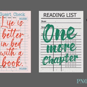 May include: Two printable designs on a gray background. The left design is a pink guest check with the text "Life is better in bed with a book." The right design is a reading list with the text "One more chapter."