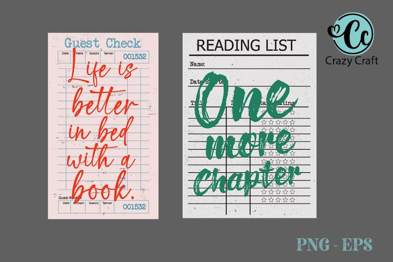 May include: Two printable designs on a gray background. The left design is a pink guest check with the text "Life is better in bed with a book." The right design is a reading list with the text "One more chapter."