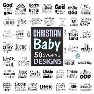 Christian Design for baby, Christian Baby SVG Bundle, Religious Newborn PNG, Faith Onesie Cut File, Child of God, Christian Baby quotes svg