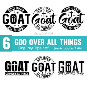 6 G.O.A.T God Over All Things Pack, Christian Svg Bundle, Jesus Svg, Religious Svg, Bible Verse Svg, Inspirational Svg, church Svg, Digital