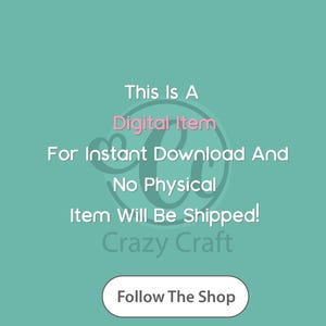 May include: A teal background with white text that reads "This Is A Digital Item For Instant Download And No Physical Item Will Be Shipped!" The shop name "Crazy Craft" is also displayed, with a button that says "Follow The Shop."