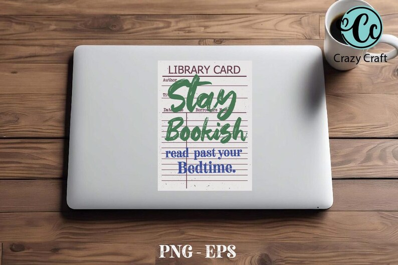 May include: A white laptop with a sticker that reads "Stay Bookish" in green and blue text, resembling a library card. A white mug with a black logo and coffee sits to the right. The background is a wooden surface.