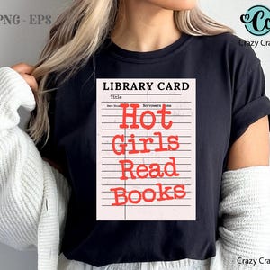 May include: Black t-shirt featuring a graphic of a library card with the text "Hot Girls Read Books" in red. The design is on a cream-colored background with lines, resembling a library card.
