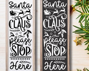 Santa Claus- please stop Here, Christmas Porch Sign SVG, Christmas Home Decoration, Winter Porch Sign SVG, Christmas vertical sign svg