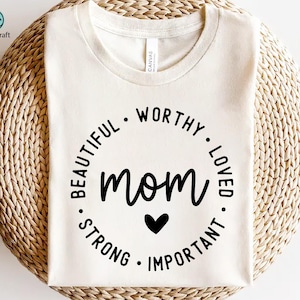 Maglietta mamma svg png, Bella, degna, amata, forte, importante, Maglietta Mom Life SVG, Regalo per la mamma, Maglietta mamma cool, Maglietta Mom Life, Digitale
