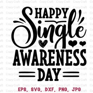 Happy Single Awareness Day, Anti-Valentine SVG, Valentine&#39;s Day Shirts svg, Funny Valentine svg, Funny Valentine t-shirt svg, Single svg