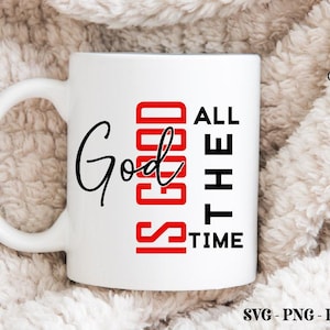 May include: White ceramic mug with a black and red design. The text on the mug reads "God is good all the time".