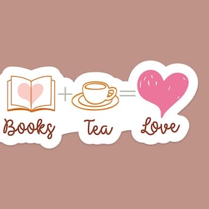 May include: A white sticker with the text "Books + Tea = Love" in brown lettering. The sticker features a cartoon illustration of an open book with a heart inside, a teacup and saucer, and a pink heart.