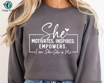 Empowers women shirt svg png, She Motivates, Inspires, She is Me SVG, Women Empowerment svg, Feminism svg