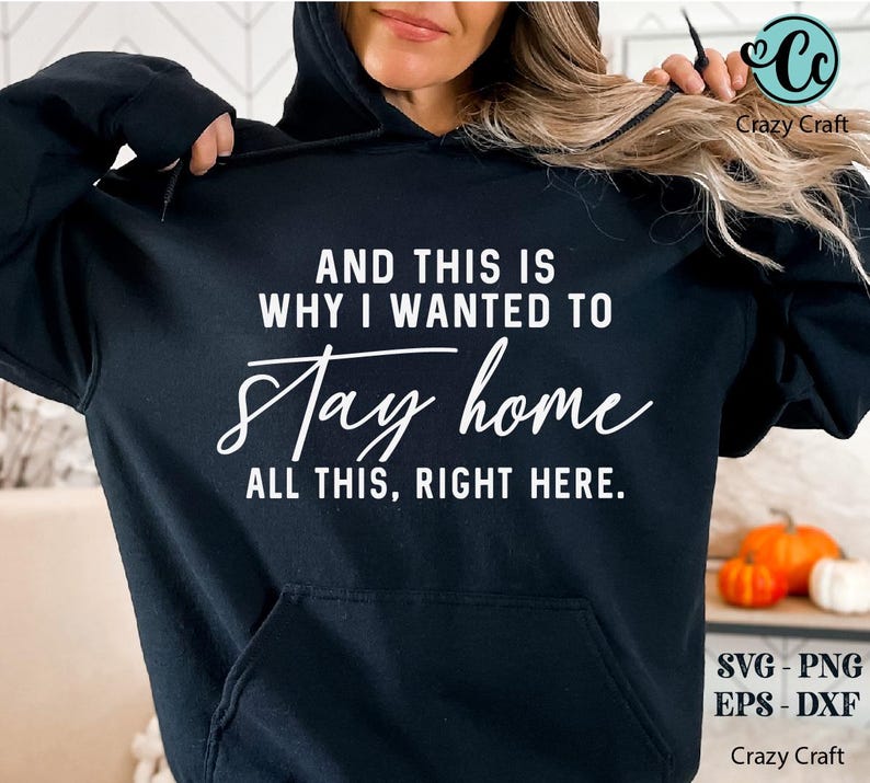 Puede incluir: Sudadera con capucha negra con texto blanco que dice "AND THIS IS WHY I WANTED TO Stay home ALL THIS, RIGHT HERE."