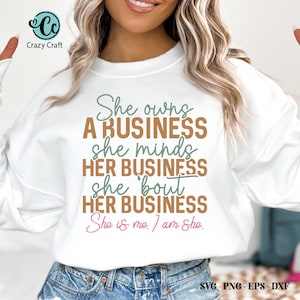 Elle possède un svg entreprise, elle est moi SVG, svg pour l'autonomisation des femmes, féminisme svg, Girl Power, Svg inspirant, citation positive, fichier coupé, Cricut