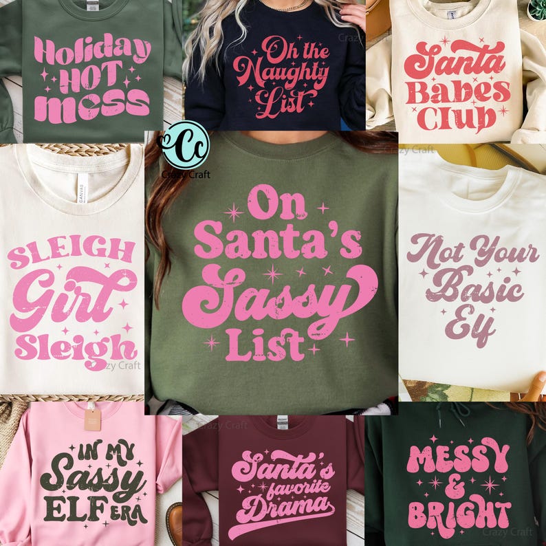 May include: A collection of Christmas-themed sweatshirts in various colors, each featuring a unique pink graphic. Designs include phrases like "Holiday Hot Mess," "Oh the Naughty List," and "Santa Babes Club."