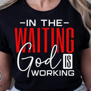 May include: Black t-shirt with the text "-IN THE- WAITING God IS WORKING" in white and red. The Crazy Craft logo is in the lower left corner. The shirt is worn by a person.