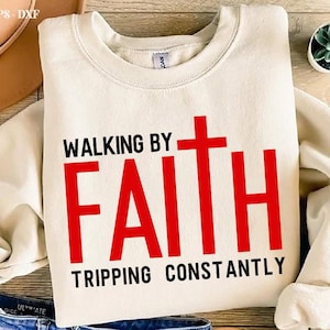 Walking by Faith trébuchant constamment, chemise inspirante svg, chemise chrétienne, chemise chrétienne minimale pour femme, chemise Jésus png, numérique