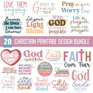 May include: A bundle of 20 Christian printable designs featuring inspirational quotes and phrases. The designs use a variety of fonts and colours. Phrases include "God is Love," "Faith," and "Smile." The words are arranged in a visually appealing layout.