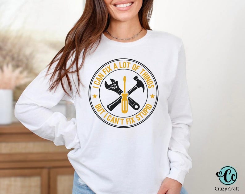 I Can Fix a Lot of Things Svg Png, Stupid Message, Funny Mechanic Shirt ...