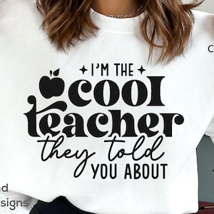 I&#39;m the cool teacher they told you about, cool teacher SVG, Teacher Appreciation, Teacher Gift SVG, Teacher Life Svg, Cut Files for Cricut