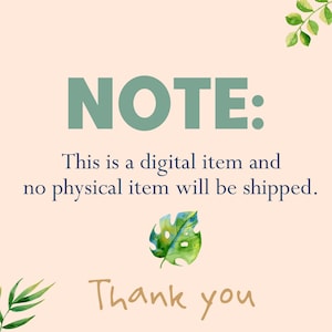 May include: A digital item announcement on a peach background with green text that reads "NOTE: This is a digital item and no physical item will be shipped." A watercolor leaf and the words "Thank you" are also included.