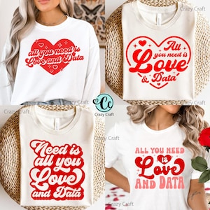 May include: Four white t-shirts with red text and hearts. The text on the shirts reads "All you need is Love and Data".