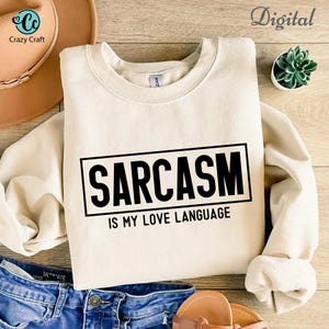 Sarcasm is my love language svg png, Funny Sarcastic Svg, Funny Adult Shirt svg, funny Shirt Svg, Sarcasm Svg, Digital files