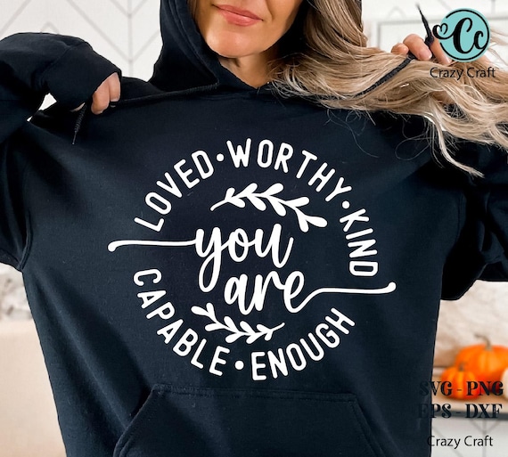 You Are Worthy Svg, You Are Svg, You Are Loved SVG, Affirmation Svg, Self Worth Svg, Self Love Svg, You Are Enough Svg, Mental Health Svg