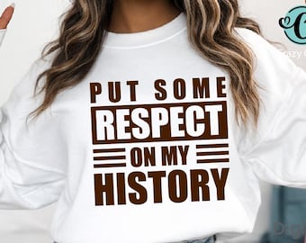 Put some respect on my history, Black History Month design png, African American Pride Graphic
