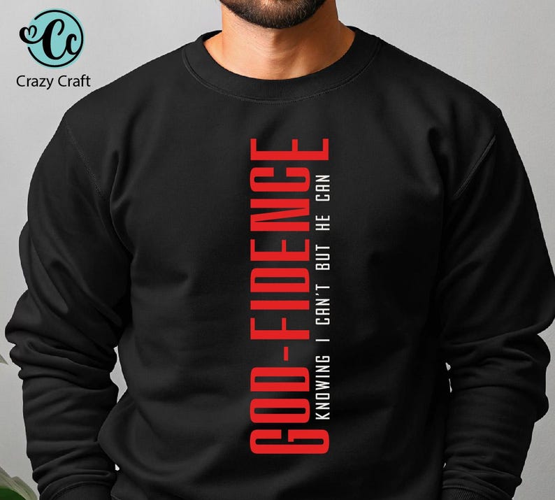 May include: Black sweatshirt with red text that reads "GOOD-FIDENECE KNOWING I CAN'T BUT HE CAN"