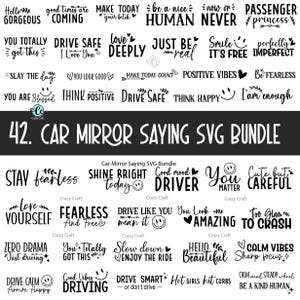 May include: A collection of car mirror sayings in a SVG bundle. Phrases include "Hello Gorgeous", "Drive Safe", "Just Be Real", "You Matter", and "Be Fearless". The text is in a variety of fonts and styles.