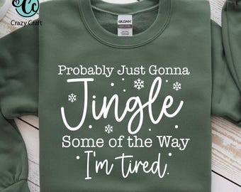 Probably Just Gonna Jingle Some of the Way SVG PNG, Jingle t-shirt Png Svg, Christmas Shirt SVG Png, Funny Christmas t-shirt design